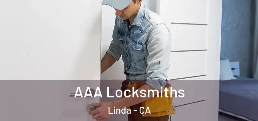  AAA Locksmiths Linda - CA