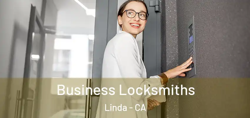  Business Locksmiths Linda - CA