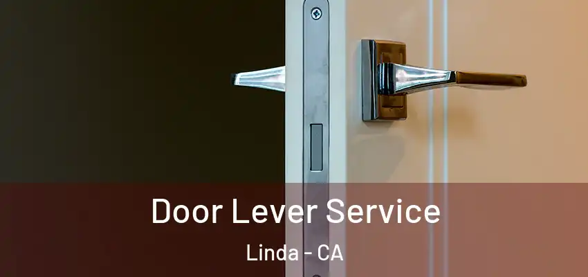  Door Lever Service Linda - CA
