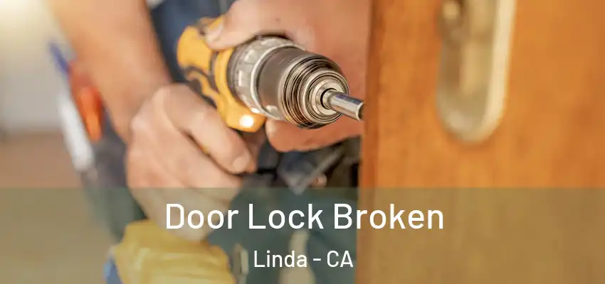  Door Lock Broken Linda - CA