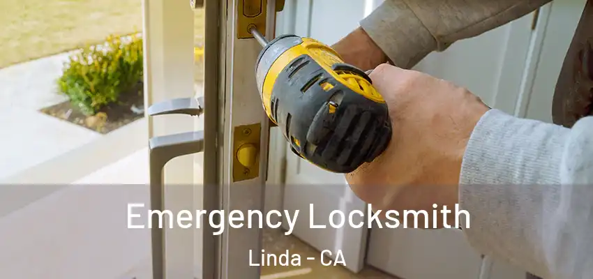  Emergency Locksmith Linda - CA