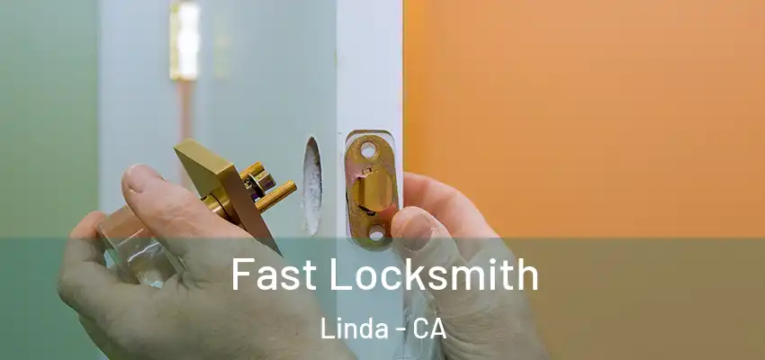  Fast Locksmith Linda - CA