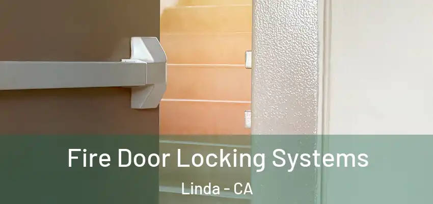  Fire Door Locking Systems Linda - CA