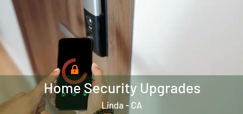  Home Security Upgrades Linda - CA