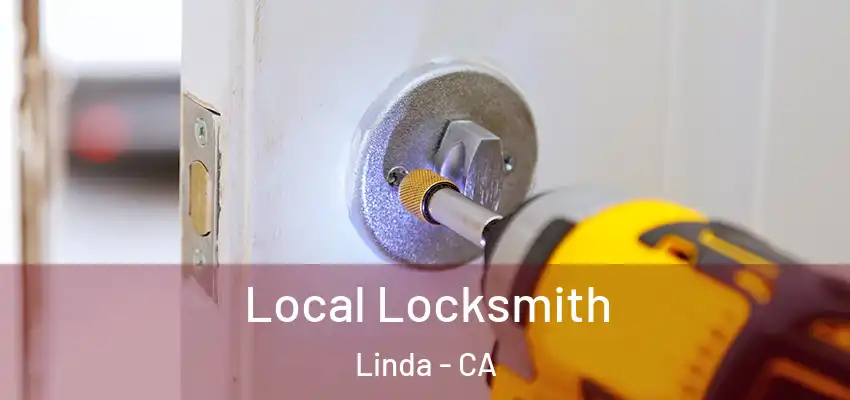  Local Locksmith Linda - CA