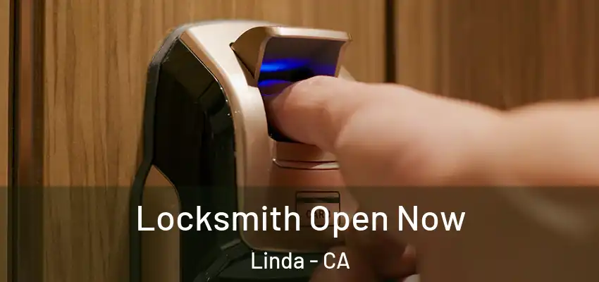  Locksmith Open Now Linda - CA
