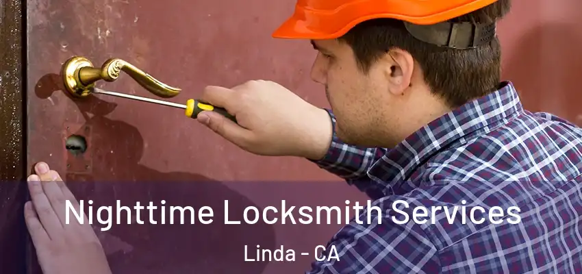  Nighttime Locksmith Services Linda - CA