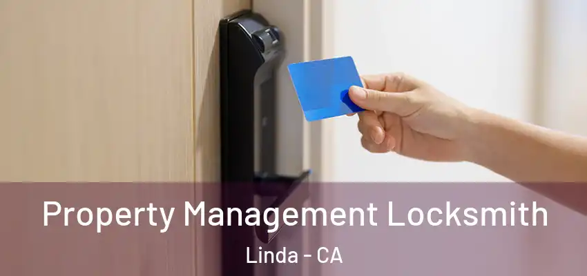  Property Management Locksmith Linda - CA