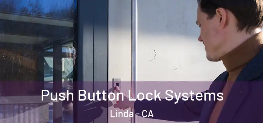  Push Button Lock Systems Linda - CA