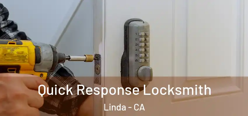  Quick Response Locksmith Linda - CA