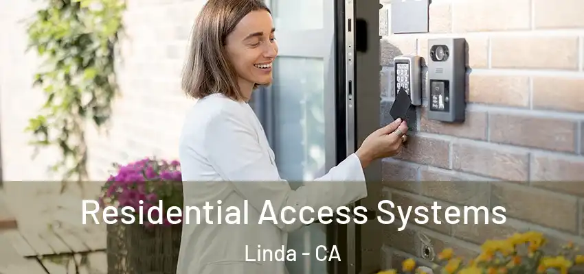  Residential Access Systems Linda - CA