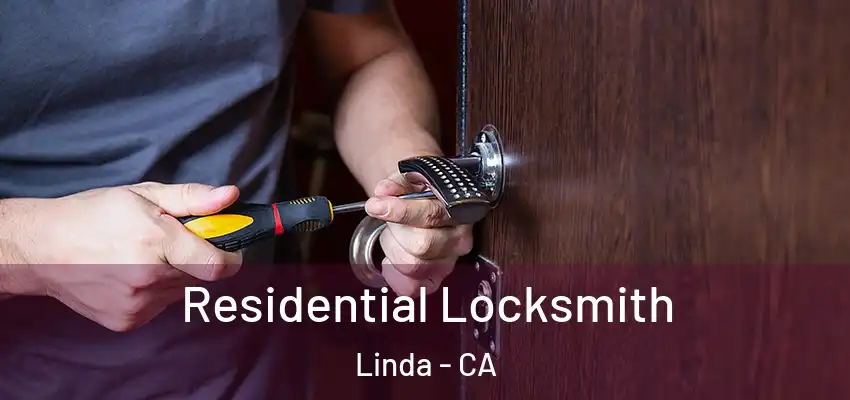  Residential Locksmith Linda - CA