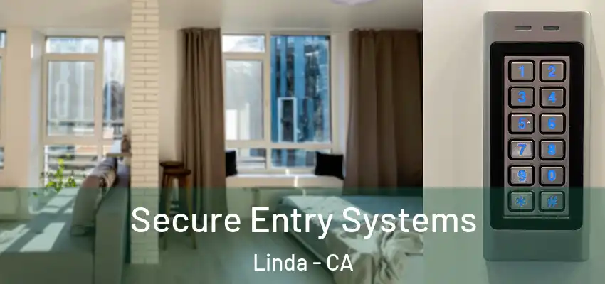  Secure Entry Systems Linda - CA