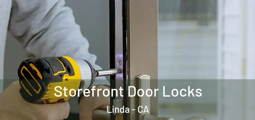  Storefront Door Locks Linda - CA