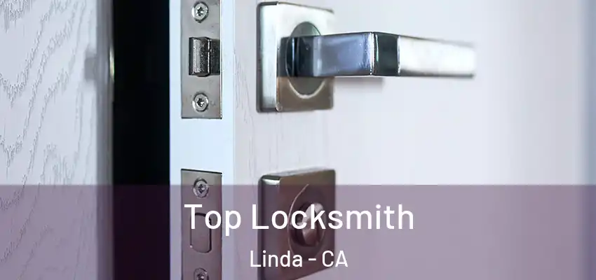  Top Locksmith Linda - CA